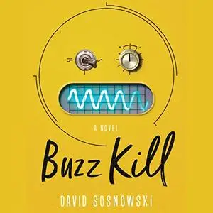 Buzz Kill: A Novel [Audiobook]