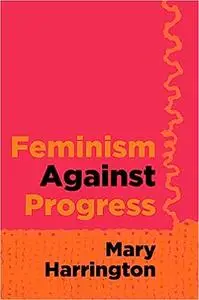 Feminism against Progress