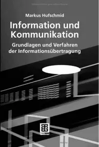 Information und Kommunikation: Grundlagen und Verfahren der Informationsübertragung