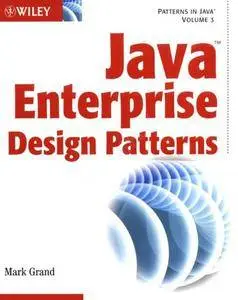 Java Enterprise Design Patterns: Patterns in Java Volume 3 (repost)