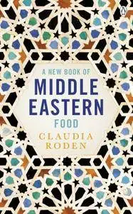 A New Book of Middle Eastern Food: The Essential Guide to Middle Eastern Cooking. As Heard on BBC Radio 4 (Cookery Library)