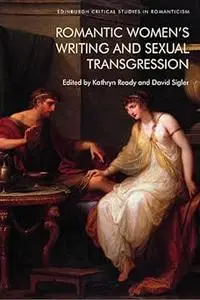 Romantic Women’s Writing and Sexual Transgression