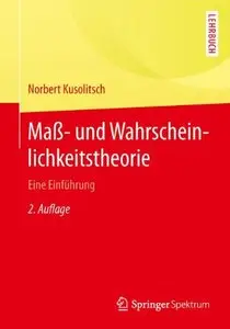 Maß- und Wahrscheinlichkeitstheorie: Eine Einführung, Auflage: 2