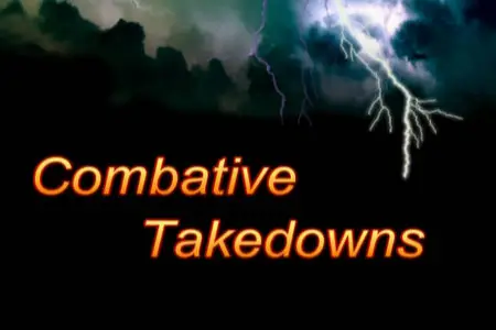 Secondary Tools: Combative Takedowns
