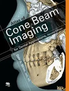 «Atlas of Cone Beam Imaging, for Dental Applications» by Dale A. Miles