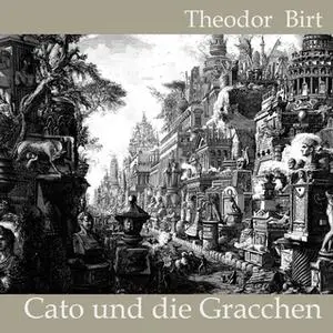 «Cato und die Gracchen» by Theodor Birt,Cato