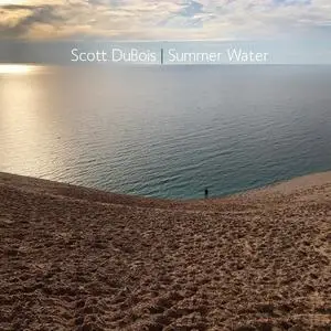 Scott DuBois - Summer Water (2021)