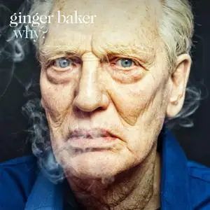 Ginger Baker - Why? (2014)