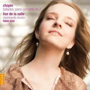 Lise de la Salle, Staatskapelle Dresden, Fabio Luisi - Chopin: Ballades, Piano Concerto No.2 (2010)
