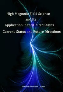 High Magnetic Field Science and Its Application in the United States: Current Status and Future Directions