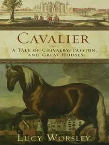 Cavalier: A Tale of Chivalry, Passion, and Great Houses