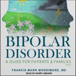 Bipolar Disorder (3rd Edition): A Guide for Patients and Families (2018) [Audiobook]
