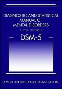 Diagnostic and Statistical Manual of Mental Disorders DSM-5 (5th Edition) (Repost)