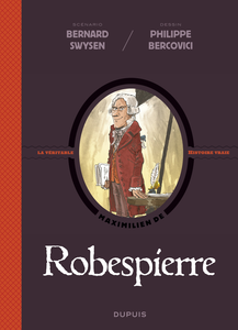 La Véritable Histoire Vraie - Tome 6 - Robespierre