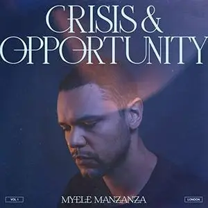 Myele Manzanza - Crisis & Opportunity, Vol. 1 - London (2021) [Official Digital Download]