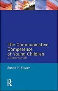 The Communicative Competence of Young Children: A Modular Approach [Kindle Edition]