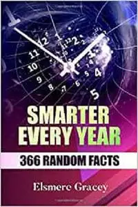 Smarter Every Year: 366 Random Facts (The Smarty Pants Series)