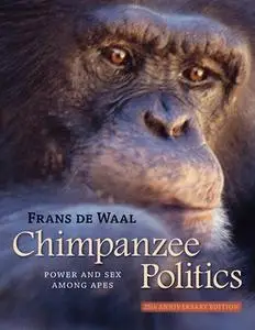 Chimpanzee Politics: Power and Sex among Apes, 25th Anniversary Edition