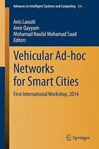 Vehicular Ad-Hoc Networks for Smart Cities: First International Workshop, 2014 (Repost)