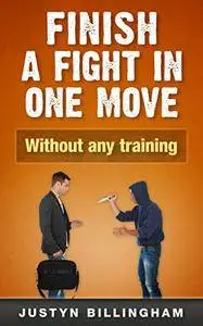 Finish a fight in ONE move: Without any training!