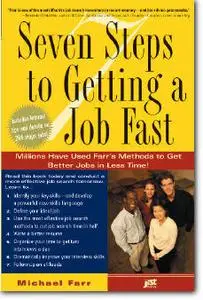 Michael Farr, «Seven Steps to Getting a Job Fast»