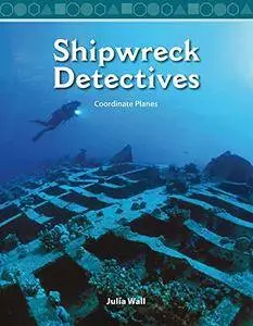 Shipwreck Detectives: Level 5 (Mathematics Readers)