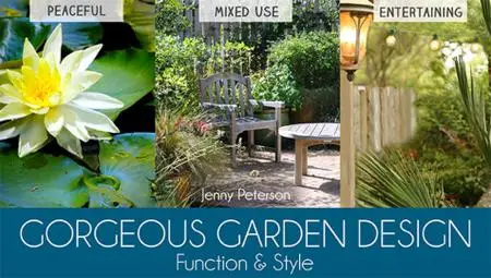 Gorgeous Garden Design: Function & Style
