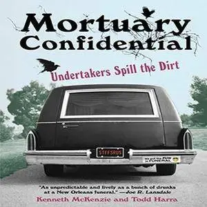 Mortuary Confidential: Undertakers Spill the Dirt