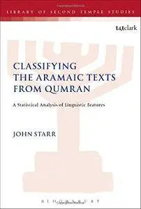 Classifying the Aramaic texts from Qumran: A Statistical Analysis of Linguistic Features
