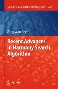 Recent Advances in Harmony Search Algorithm (Studies in Computational Intelligence)(Repost)