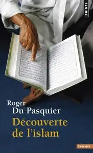 Roger Du Pasquier, "Découverte de l'Islam"