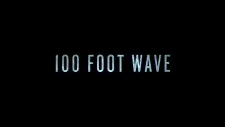 100 Foot Wave S01E03