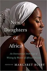 New Daughters of Africa: An international anthology of writing by women of African descent