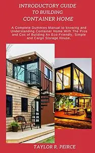 INTRODUCTORY GUIDE TO BUILDING CONTAINER HOME