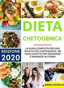 DIETA CHETOGENICA: La guida completa per uno stile di vita chetogenico