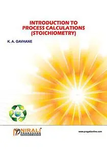 Introduction to Process Calculations Stoichiometry