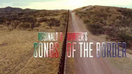 BBC - Reginald D Hunter's Songs of the Border (2018)