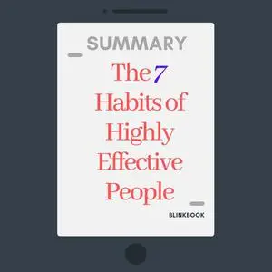 «Summary: The 7 Habits of Highly Effective People» by R John