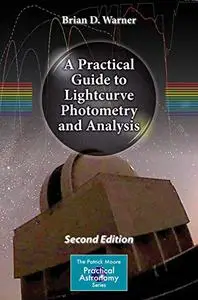 A Practical Guide to Lightcurve Photometry and Analysis (Repost)