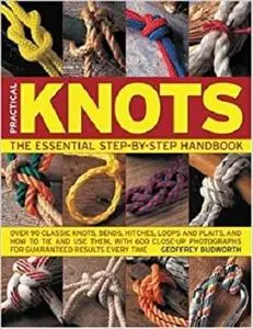 The Complete Guide to Knots and Knot Tying (Practical Handbook)