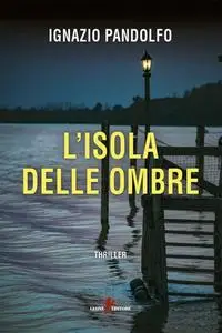 L'isola delle ombre - Ignazio Pandolfo