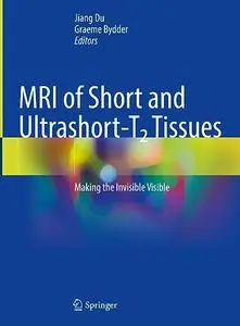 MRI of Short and Ultrashort-T_2 Tissues: Making the Invisible Visible