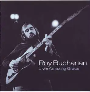 Roy Buchanan - Live: Amazing Grace (2009)