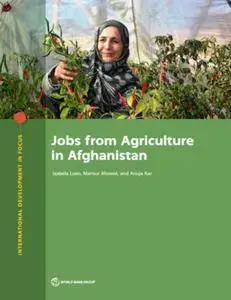 Jobs from Agriculture in Afghanistan (International Development in Focus)