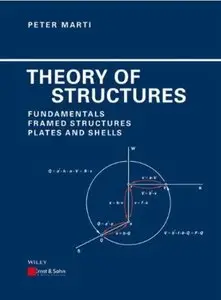 Theory of Structures: Fundamentals, Framed Structures, Plates and Shells [Repost]