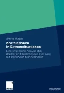 Korrelationen in Extremsituationen: Eine empirische Analyse des deutschen Finanzmarktes mit Fokus auf irrationales... (repost)