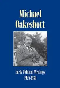 «Early Political Writings 1925–30» by Michael Oakeshott