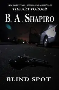 «Blind Spot» by B.A.Shapiro