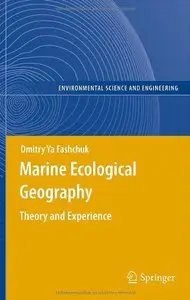 Marine Ecological Geography: Theory and Experience (Environmental Science and Engineering)