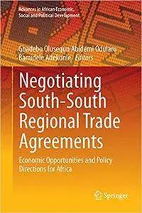 Negotiating South-South Regional Trade Agreements: Economic Opportunities and Policy Directions for Africa